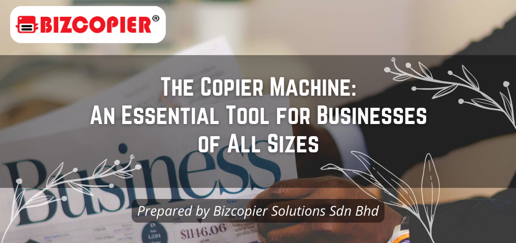 The Copier Machine: An Essential Tool for Businesses of All Sizes
