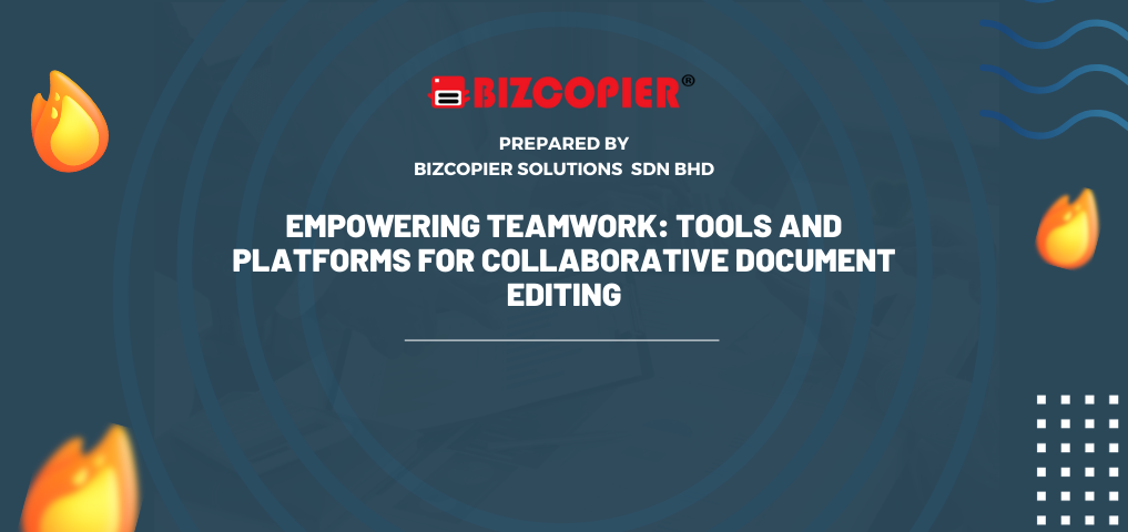 Empowering Teamwork: Tools and Platforms for Collaborative Document Editing