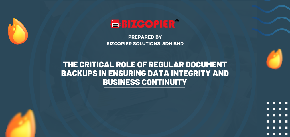 The Critical Role of Regular Document Backups in Ensuring Data Integrity and Business Continuity